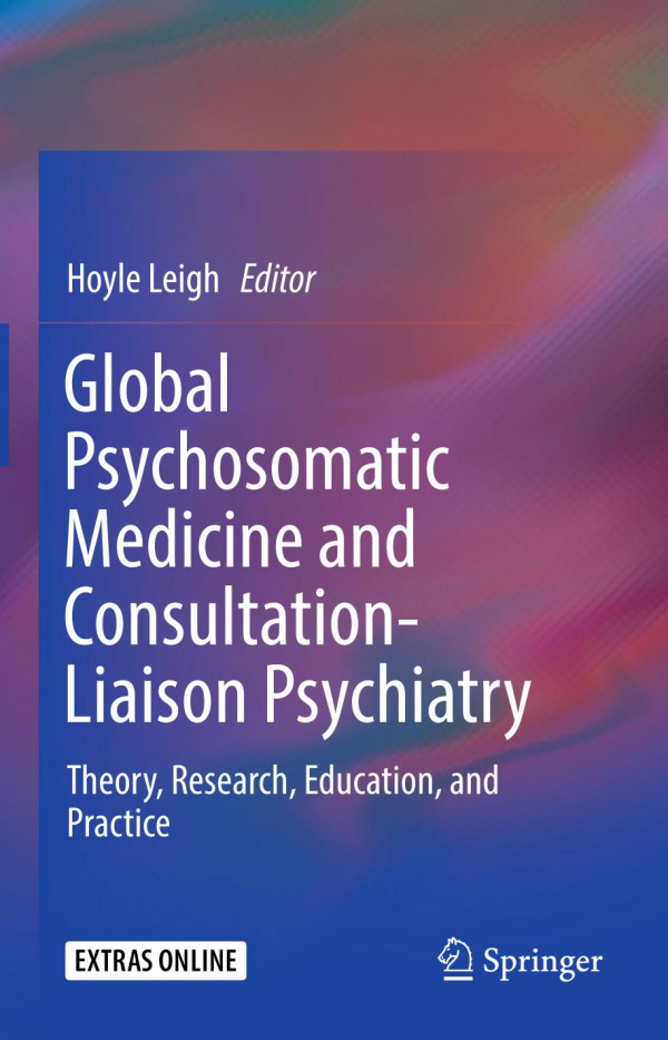 Global Psychosomatic Medicine And Consultationliaison Psychiatry Theory Research Education And Practice 1st Ed 2019 Hoyle Leigh