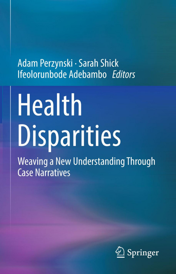 Health Disparities Weaving A New Understanding Through Case Narratives 1st Ed 2019 Adam Perzynski