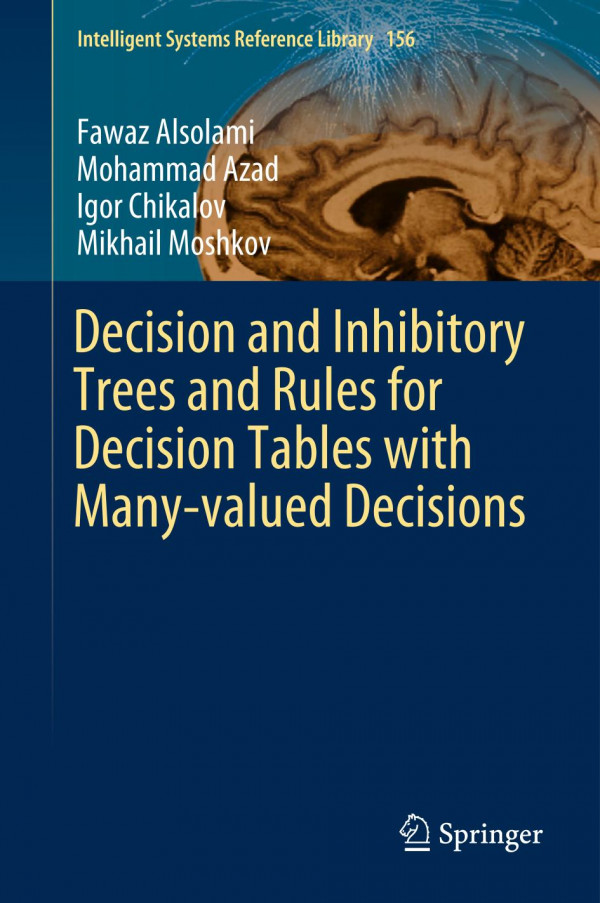 Decision And Inhibitory Trees And Rules For Decision Tables With Manyvalued Decisions 1st Ed Fawaz Alsolami
