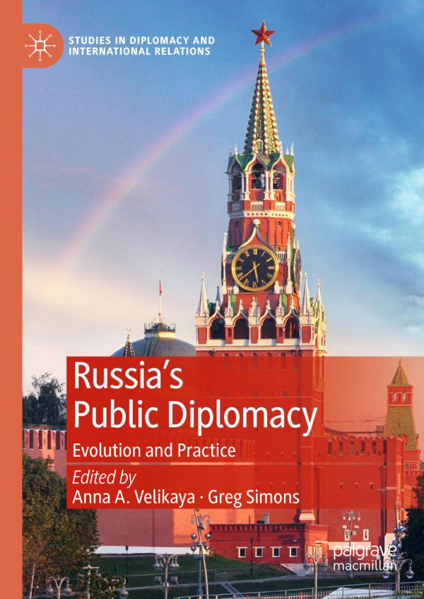 Russias Public Diplomacy Evolution And Practice 1st Ed 2020 Anna A Velikaya