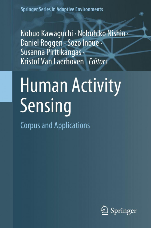 Human Activity Sensing Corpus And Applications 1st Ed 2019 Nobuo Kawaguchi
