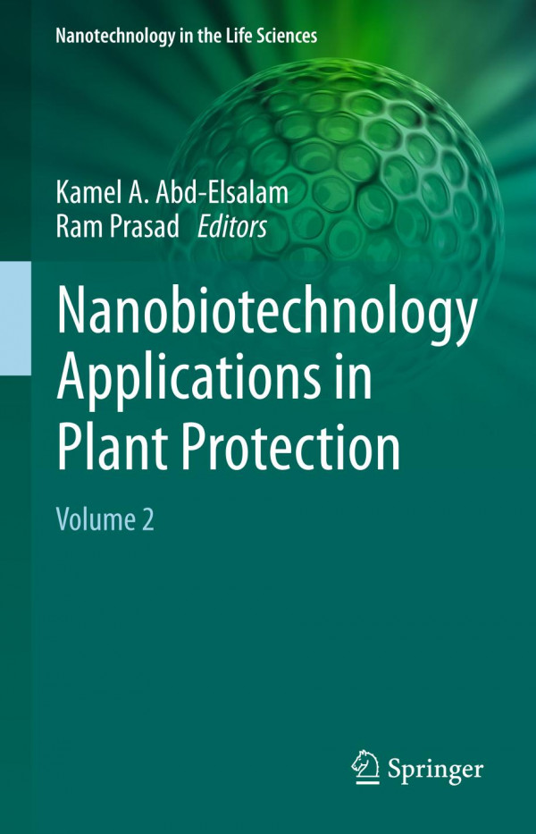 Nanobiotechnology Applications In Plant Protection Volume 2 1st Ed 2019 Kamel A Abdelsalam