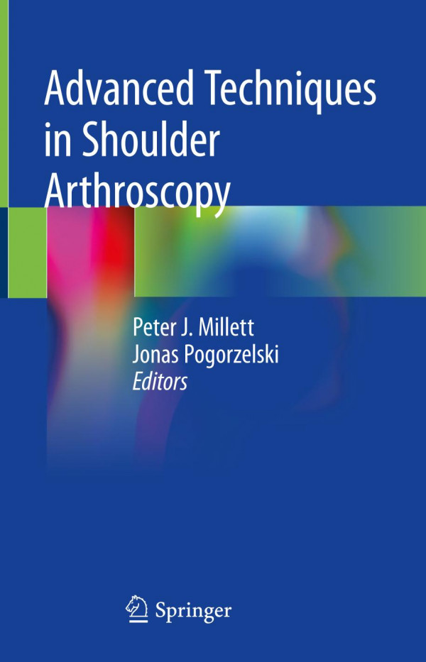 Advanced Techniques In Shoulder Arthroscopy 1st Ed 2019 Peter J Millett