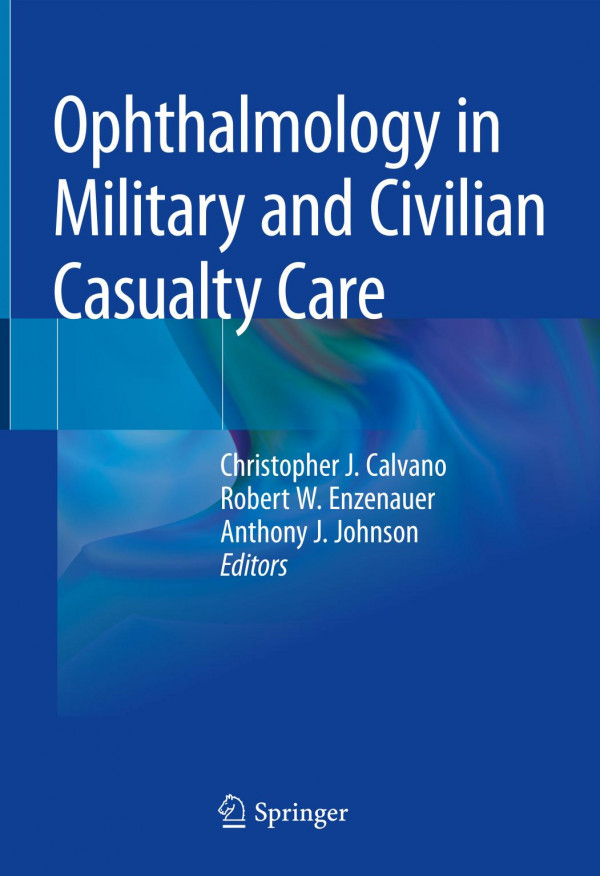 Ophthalmology In Military And Civilian Casualty Care 1st Ed 2019 Christopher J Calvano