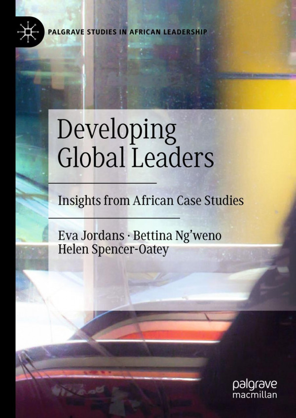 Developing Global Leaders Insights From African Case Studies 1st Ed 2020 Eva Jordans