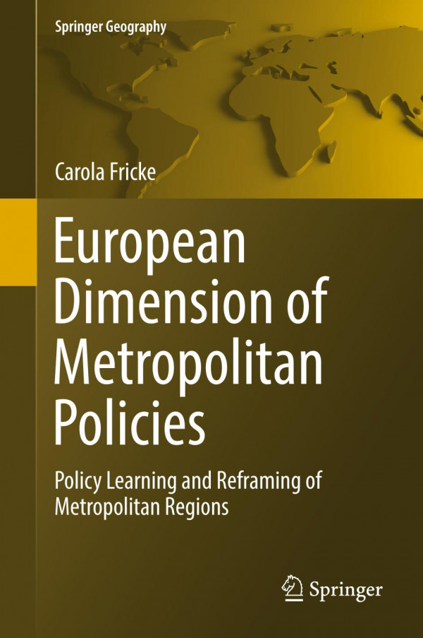 European Dimension Of Metropolitan Policies Policy Learning And Reframing Of Metropolitan Regions 1st Ed Carola Fricke