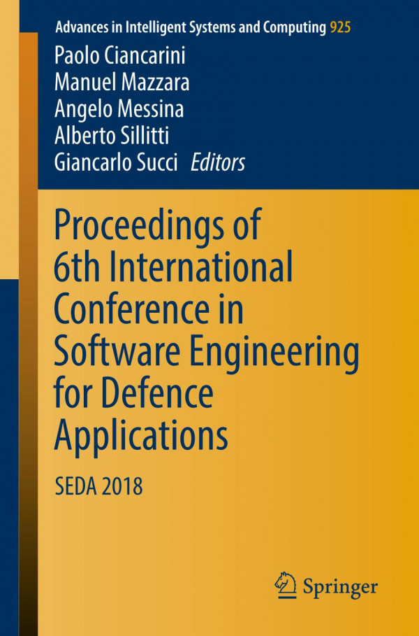 Proceedings Of 6th International Conference In Software Engineering For Defence Applications Seda 2018 1st Ed Paolo Ciancarini