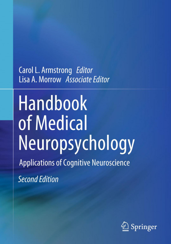 Handbook Of Medical Neuropsychology Applications Of Cognitive Neuroscience 2nd Ed 2019 Carol L Armstrong