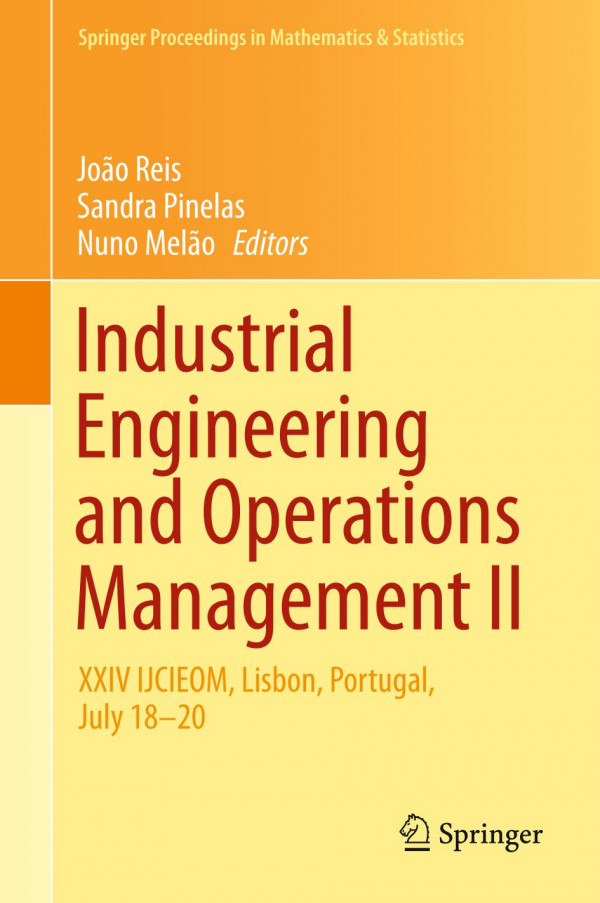 Industrial Engineering And Operations Management Ii Xxiv Ijcieom Lisbon Portugal July 1820 1st Ed 2019 Joo Reis