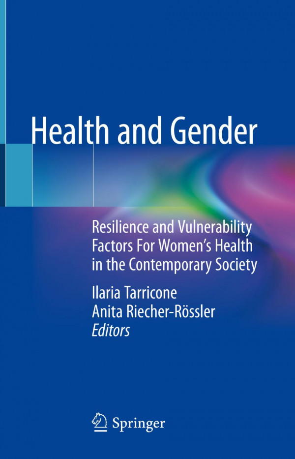 Health And Gender Resilience And Vulnerability Factors For Womens Health In The Contemporary Society 1st Ed 2019 Ilaria Tarricone