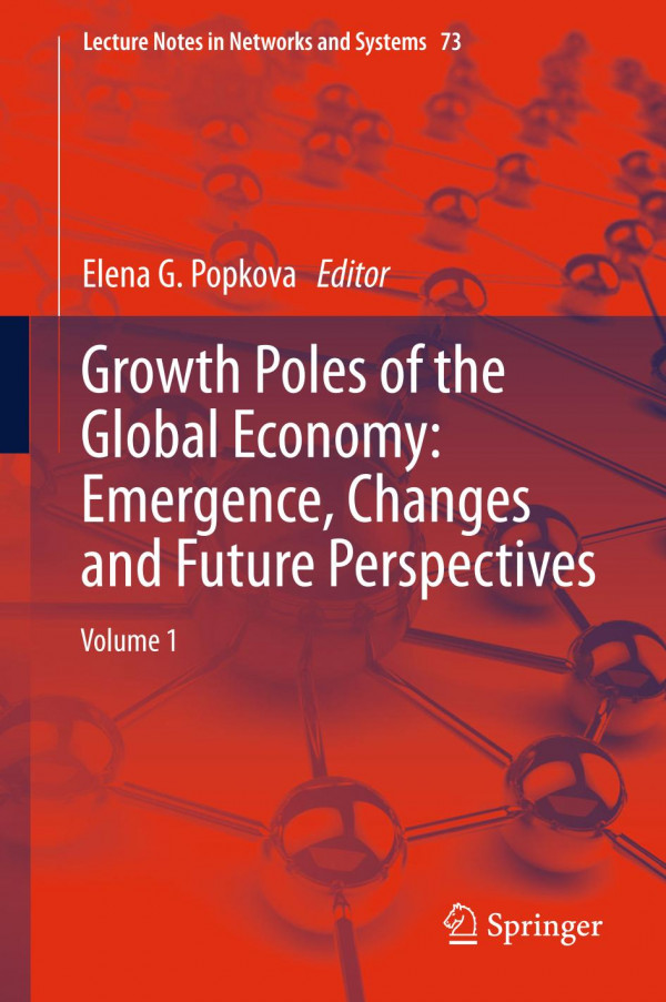 Growth Poles Of The Global Economy Emergence Changes And Future Perspectives 1st Ed 2020 Elena G Popkova