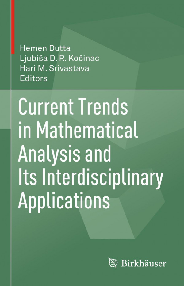 Current Trends In Mathematical Analysis And Its Interdisciplinary Applications 1st Ed 2019 Hemen Dutta