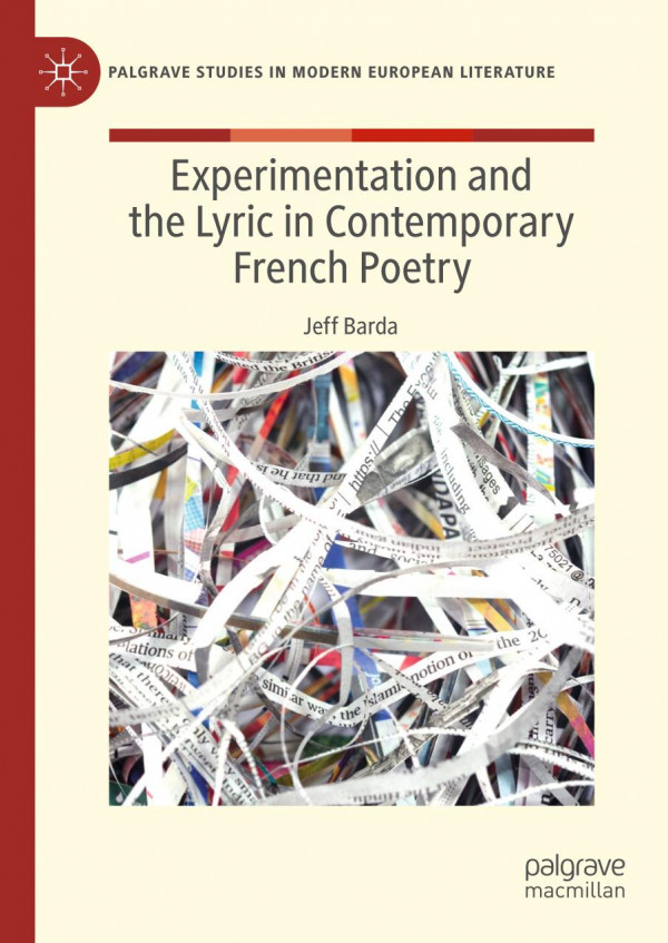 Experimentation And The Lyric In Contemporary French Poetry 1st Ed 2019 Jeff Barda