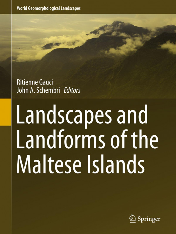 Landscapes And Landforms Of The Maltese Islands 1st Ed 2019 Ritienne Gauci