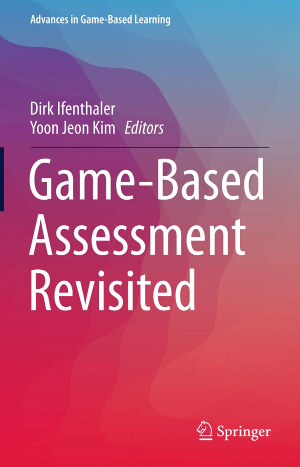 Gamebased Assessment Revisited 1st Ed 2019 Dirk Ifenthaler