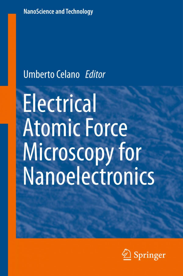 Electrical Atomic Force Microscopy For Nanoelectronics 1st Ed 2019 Umberto Celano