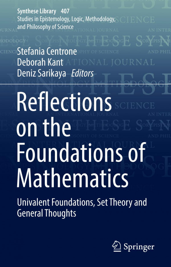 Reflections On The Foundations Of Mathematics Univalent Foundations Set Theory And General Thoughts 1st Ed 2019 Stefania Centrone
