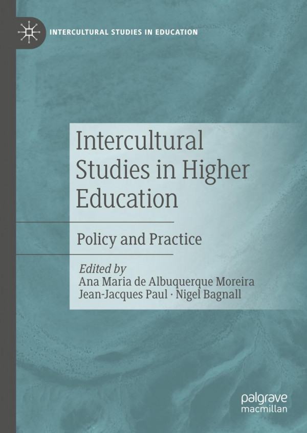 Intercultural Studies In Higher Education Policy And Practice 1st Ed 2019 Ana Maria De Albuquerque Moreira
