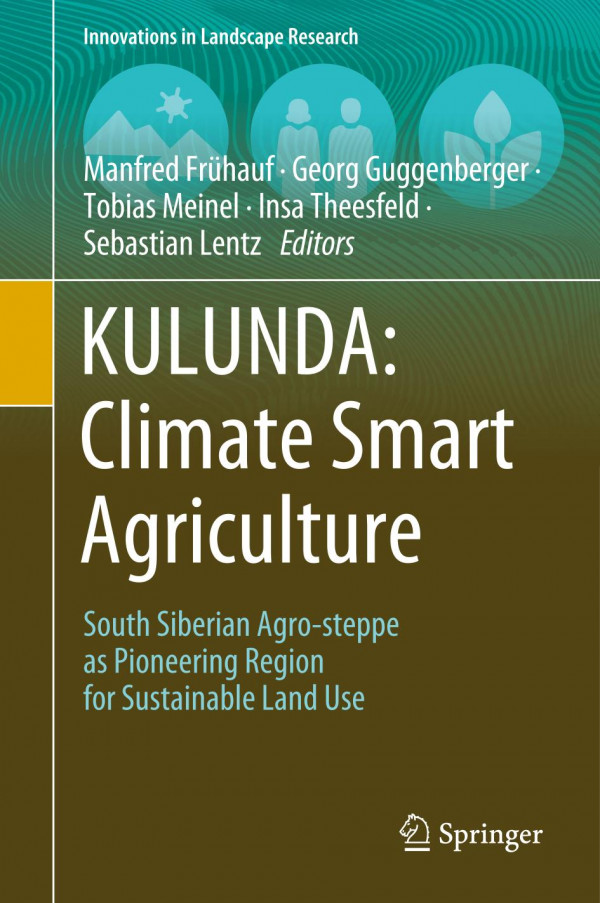Kulunda Climate Smart Agriculture South Siberian Agrosteppe As Pioneering Region For Sustainable Land Use 1st Ed 2020 Manfred Frhauf