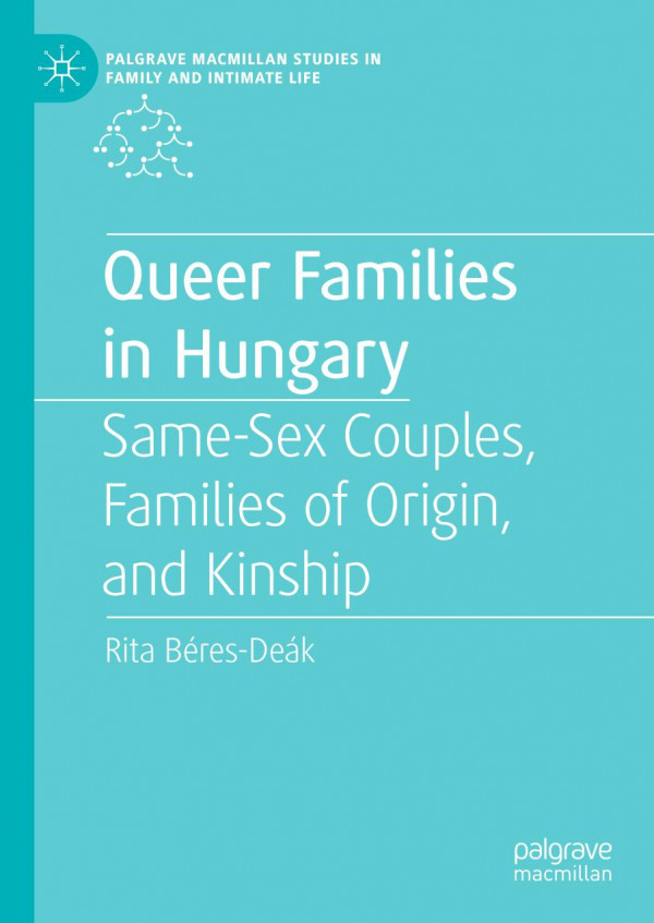Queer Families In Hungary Samesex Couples Families Of Origin And Kinship 1st Ed 2020 Rita Bresdek