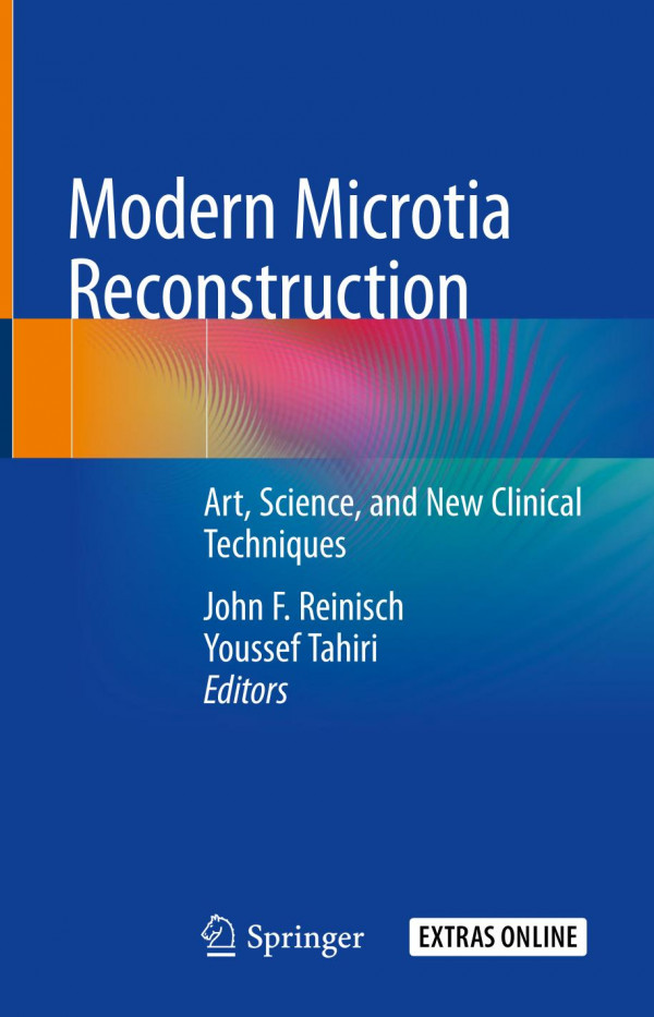 Modern Microtia Reconstruction Art Science And New Clinical Techniques 1st Ed 2019 John F Reinisch