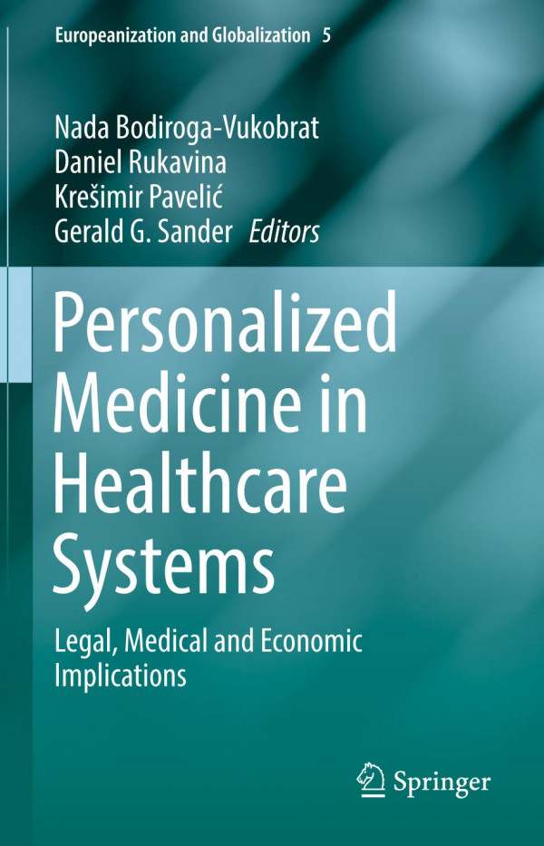Personalized Medicine In Healthcare Systems Legal Medical And Economic Implications 1st Ed 2019 Nada Bodirogavukobrat