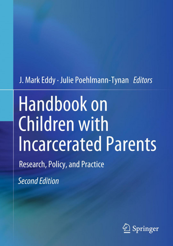 Handbook On Children With Incarcerated Parents Research Policy And Practice 2nd Ed 2019 J Mark Eddy