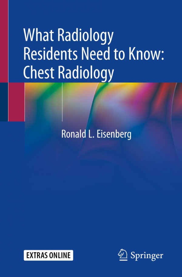 What Radiology Residents Need To Know Chest Radiology 1st Ed 2020 Ronald L Eisenberg