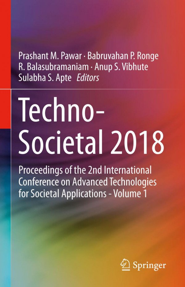 Technosocietal 2018 Proceedings Of The 2nd International Conference On Advanced Technologies For Societal Applications Volume 1 1st Ed 2020 Prashant M Pawar