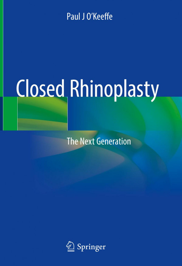 Closed Rhinoplasty The Next Generation 1st Ed 2019 Paul J Okeeffe
