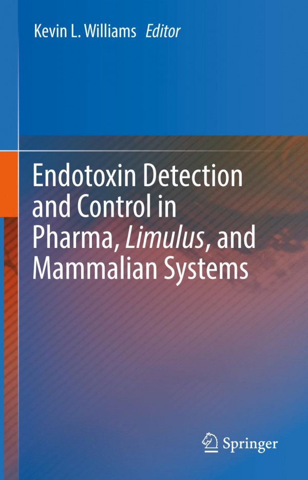 Endotoxin Detection And Control In Pharma Limulus And Mammalian Systems 1st Ed 2019 Kevin L Williams