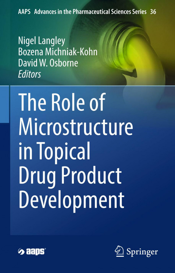 The Role Of Microstructure In Topical Drug Product Development 1st Ed 2019 Nigel Langley