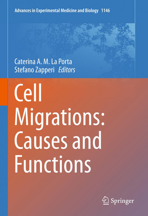 Cell Migrations Causes And Functions 1st Ed 2019 Caterina A M La Porta