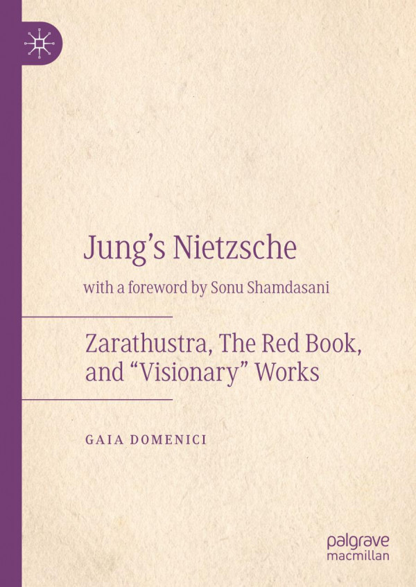 Jungs Nietzsche Zarathustra The Red Book And Visionary Works 1st Ed 2019 Gaia Domenici