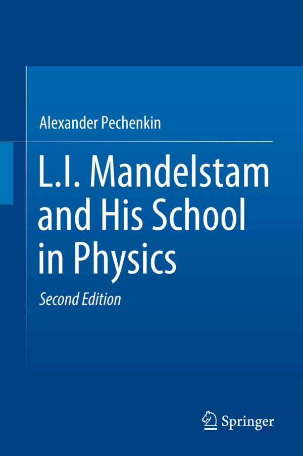 Li Mandelstam And His School In Physics 2nd Ed 2019 Alexander Pechenkin