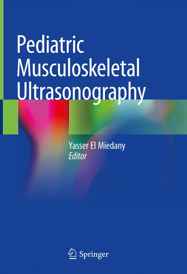 Pediatric Musculoskeletal Ultrasonography 1st Ed 2020 Yasser El Miedany