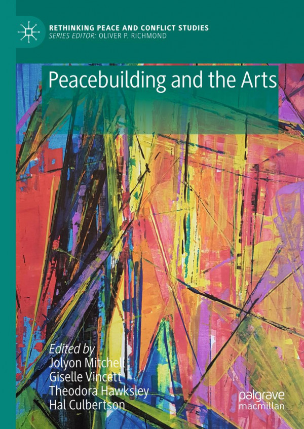 Peacebuilding And The Arts 1st Ed 2020 Jolyon Mitchell Giselle Vincett