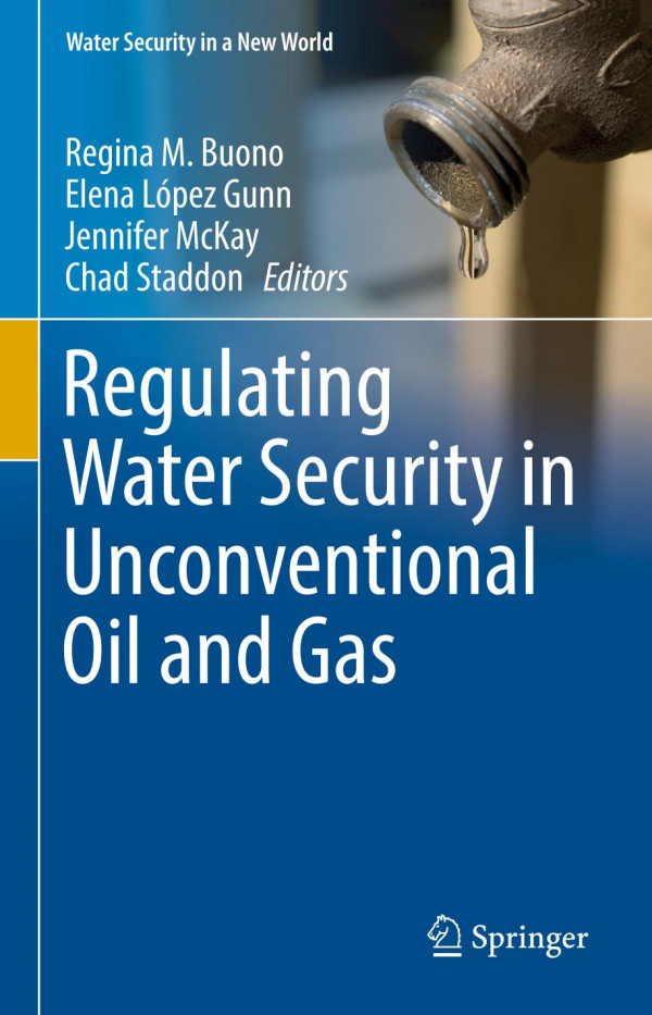 Regulating Water Security In Unconventional Oil And Gas 1st Ed 2020 Regina M Buono