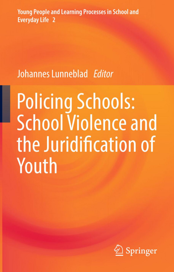 Policing Schools School Violence And The Juridification Of Youth 1st Ed 2019 Johannes Lunneblad