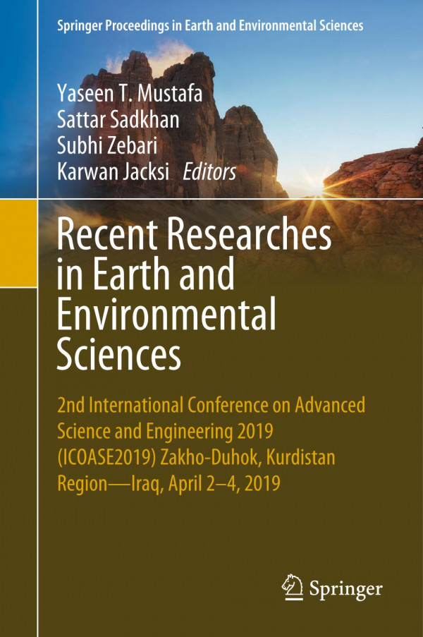 Recent Researches In Earth And Environmental Sciences 2nd International Conference On Advanced Science And Engineering 2019 Icoase2019 Zakhoduhok Kurdistan Regioniraq April 24 2019 1st Ed 2019 Yaseen T Mustafa