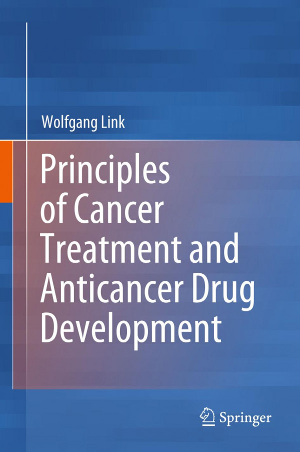 Principles Of Cancer Treatment And Anticancer Drug Development 1st Ed 2019 Wolfgang Link
