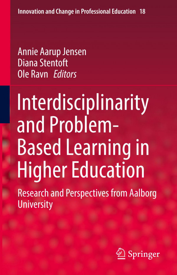 Interdisciplinarity And Problembased Learning In Higher Education Research And Perspectives From Aalborg University 1st Ed 2019 Annie Aarup Jensen
