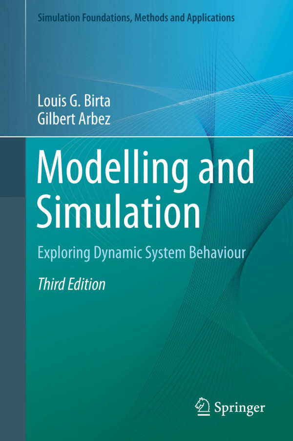 Modelling And Simulation Exploring Dynamic System Behaviour 3rd Ed 2019 Louis G Birta