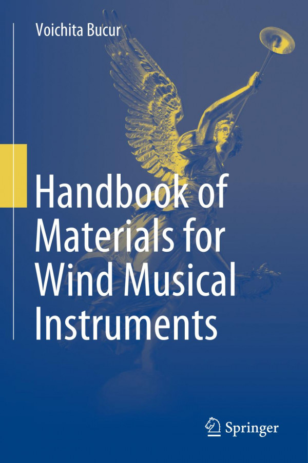 Handbook Of Materials For Wind Musical Instruments 1st Ed 2019 Voichita Bucur