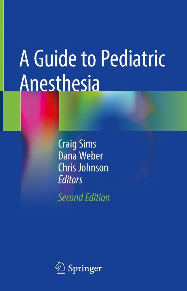 A Guide To Pediatric Anesthesia 2nd Ed 2020 Craig Sims Dana Weber
