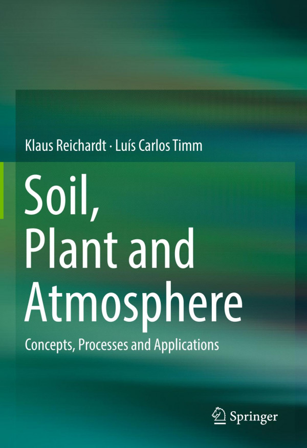Soil Plant And Atmosphere Concepts Processes And Applications 1st Ed 2020 Klaus Reichardt