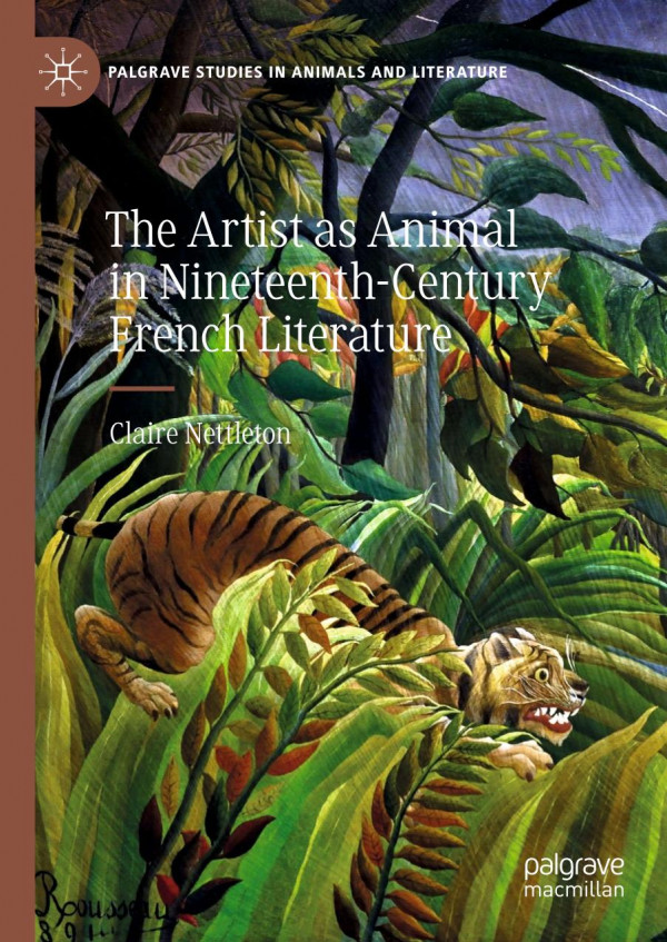 The Artist As Animal In Nineteenthcentury French Literature 1st Ed 2019 Claire Nettleton