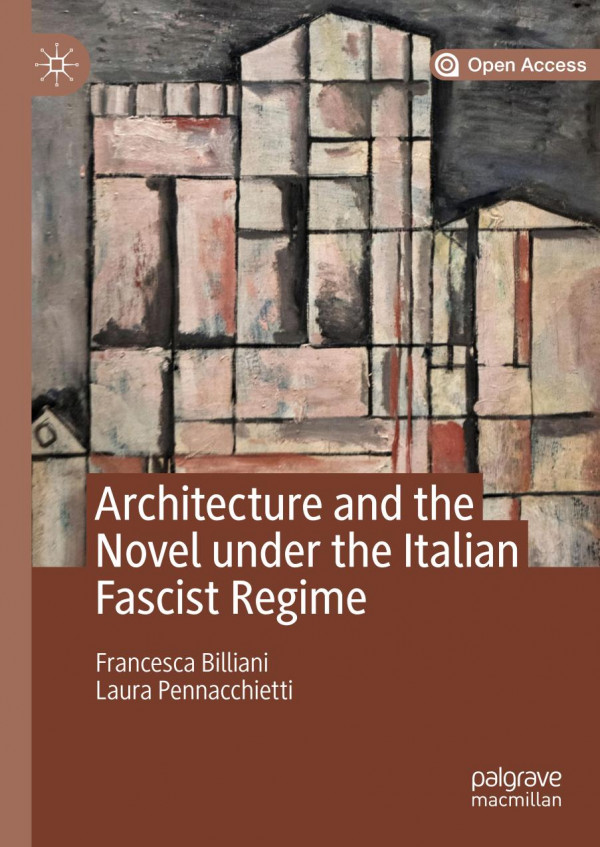 Architecture And The Novel Under The Italian Fascist Regime 1st Ed 2019 Francesca Billiani