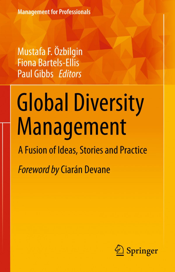 Global Diversity Management A Fusion Of Ideas Stories And Practice 1st Ed 2019 Mustafa F Zbilgin