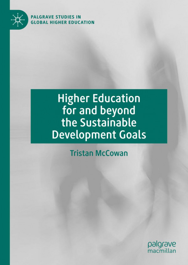 Higher Education For And Beyond The Sustainable Development Goals 1st Ed 2019 Tristan Mccowan